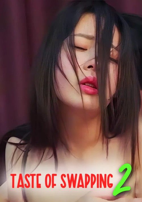 (18＋) Taste of Swapping 2 (2026) UNRATED Korean Movie download full movie
