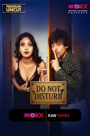 Do Not Disturb BTS (Raw Tape) (2025) Hindi MoodX Short Film download full movie