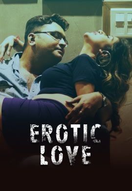 Erotic Love (2025) NavrangOtt Short Film download full movie