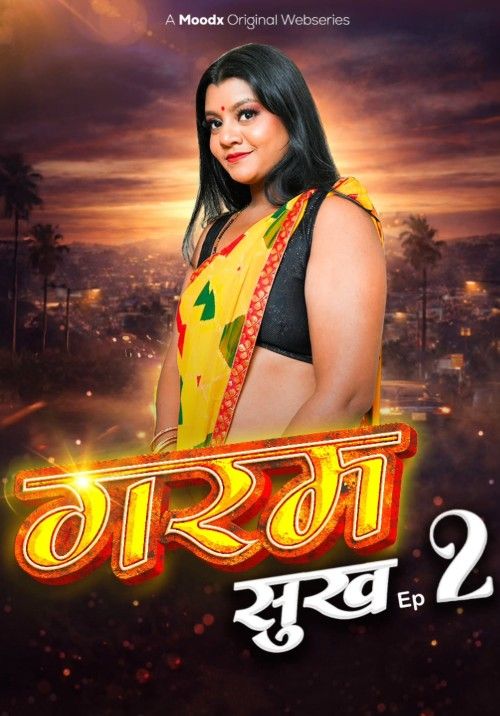 Garam Sukh (2025) S01E02 Hindi MoodX Web Series download full movie