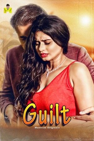 Guilt (2025) Season 01 Part 1 Hindi Mastram Web Series download full movie
