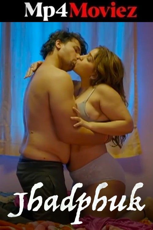Jhadfuk (2026) S01 Part 1 Hindi Hot Web Series download full movie