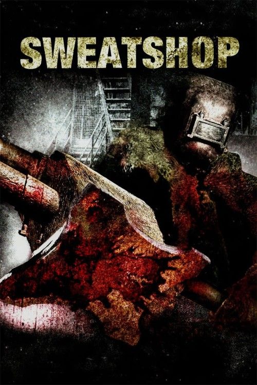 Sweatshop (2009) UNRATED Hollywood English Movie download full movie